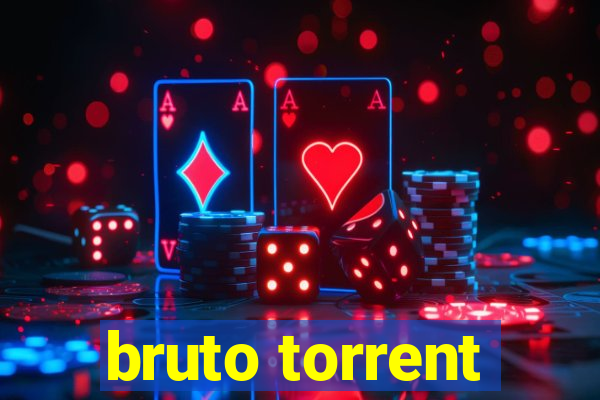 bruto torrent